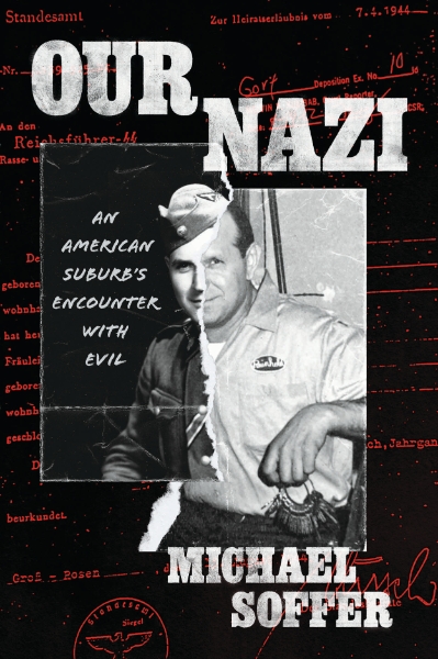Our Nazi: An American Suburb’s Encounter with Evil