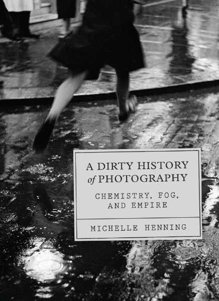 A Dirty History of Photography: Chemistry, Fog, and Empire