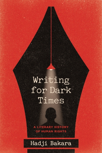 Writing for Dark Times: A Literary History of Human Rights