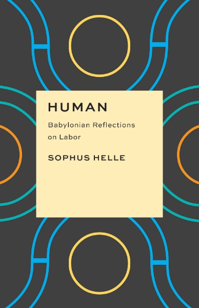 Human: Babylonian Reflections on Labor