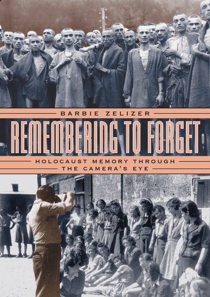 Remembering to Forget: Holocaust Memory through the Camera’s Eye