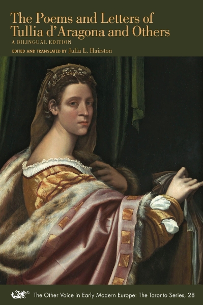 The Poems and Letters of Tullia d’Aragona and Others: A Bilingual Edition