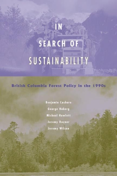 In Search of Sustainability: British Columbia Forest Policy in the 1990s