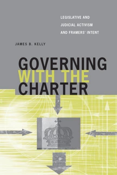 Governing with the Charter: Legislative and Judicial Activism and Framers’ Intent