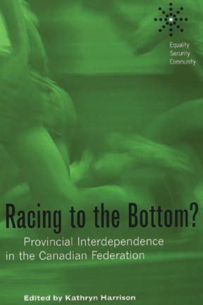 Racing to the Bottom?: Provincial Interdependence in the Canadian Federation