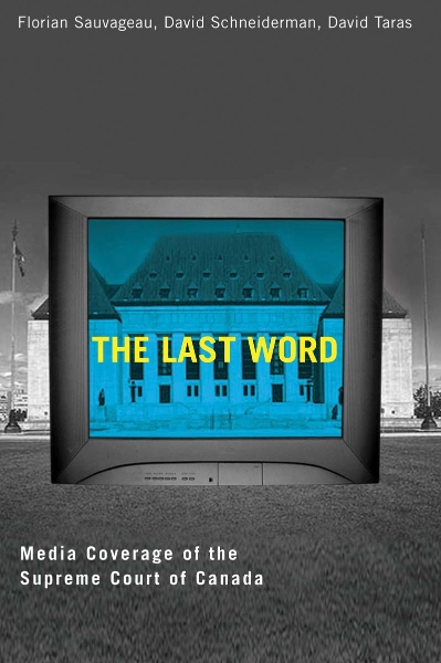 Last Word: Media Coverage of the Supreme Court of Canada