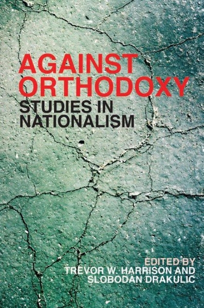 Against Orthodoxy: Studies in Nationalism