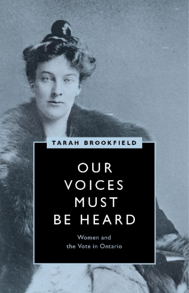 Our Voices Must Be Heard: Women and the Vote in Ontario
