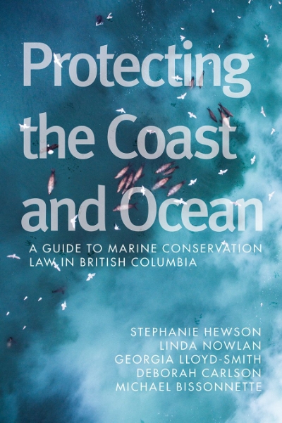 Protecting the Coast and Ocean: A Guide to Marine Conservation Law in British Columbia