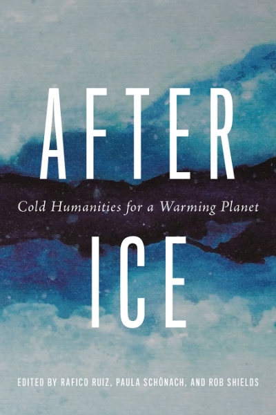 After Ice: Cold Humanities for a Warming Planet