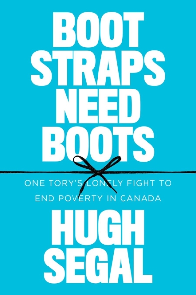 Bootstraps Need Boots: One Tory’s Lonely Fight to End Poverty in Canada