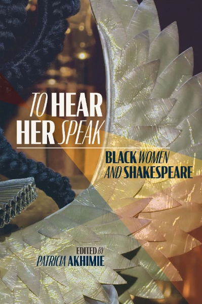 To Hear Her Speak: Black Women and Shakespeare