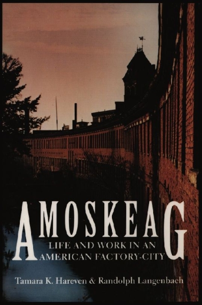 Amoskeag: Life and Work in an American Factory-City