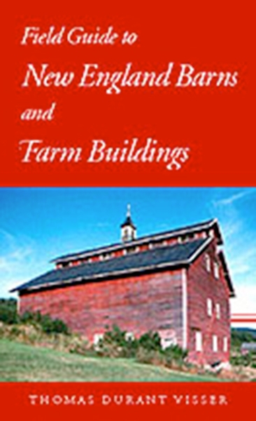 Field Guide to New England Barns and Farm Buildings