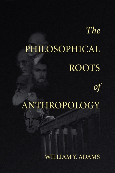 The Philosophical Roots of Anthropology