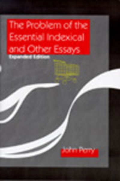 The Problem of the Essential Indexical and Other Essays, Expanded Edition