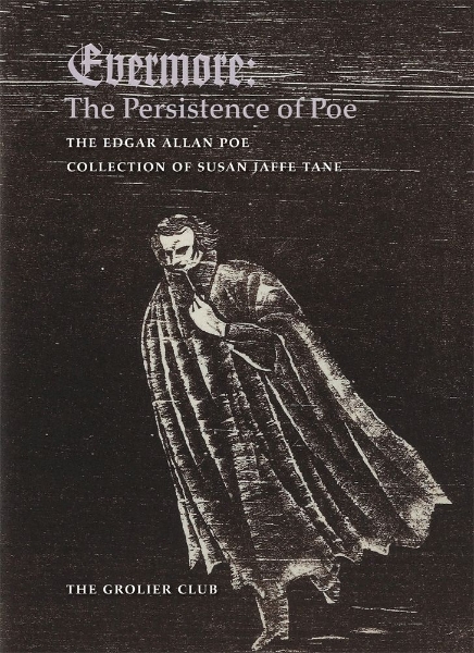 Evermore: The Persistence of Poe: The Edgar Allan Poe Collection of Susan Jaffe Tane