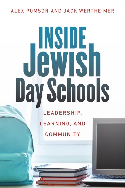 Inside Jewish Day Schools: Leadership, Learning, and Community