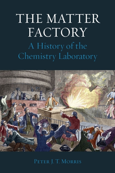 The Matter Factory: A History of the Chemistry Laboratory