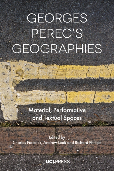 Georges Perec’s Geographies: Material, Performative and Textual Spaces