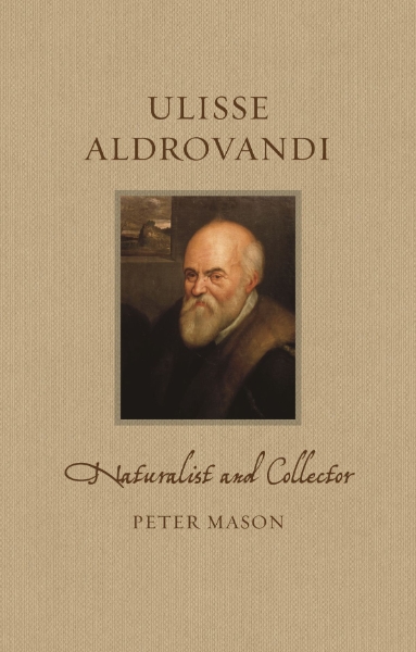 Ulisse Aldrovandi: Naturalist and Collector