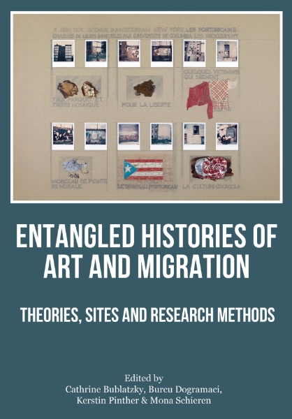 Entangled Histories of Art and Migration: Theories, Sites and Research Methods