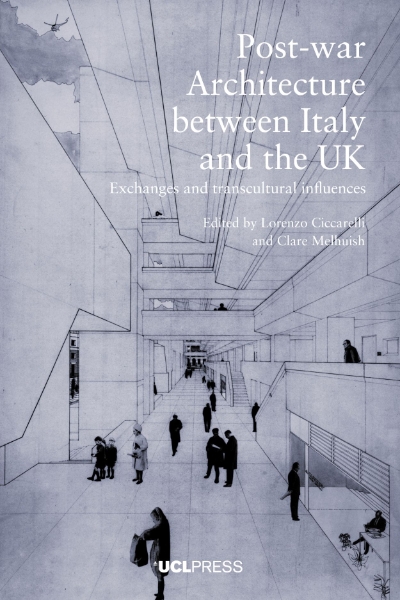 Postwar Architecture Between Italy and the UK: Exchanges and Transcultural Influences