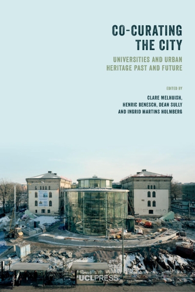 Co-Curating the City: Universities and Urban Heritage Past and Future