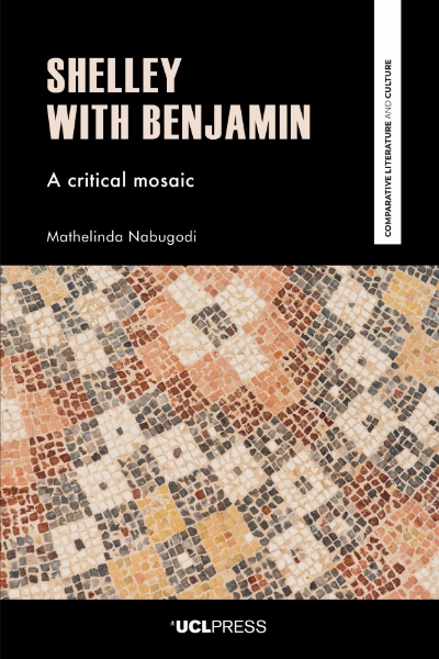 Shelley with Benjamin: A Critical Mosaic