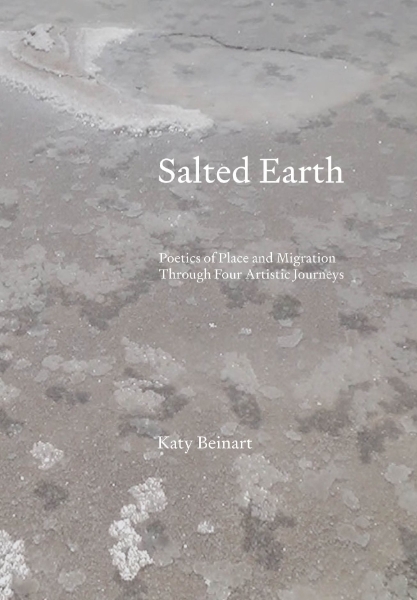 Salted Earth: Poetics of Place and Migration through Four Journeys in Search of Salt