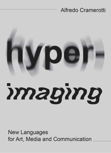 Hyper-imaging: New Languages for Art, Media and Communication