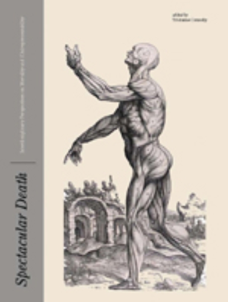 Spectacular Death: Interdisciplinary Perspectives on Mortality and (Un)Representability