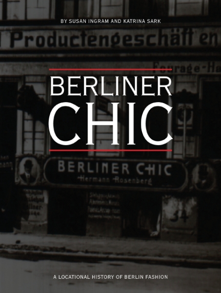 Berliner Chic: A Locational History of Berlin Fashion
