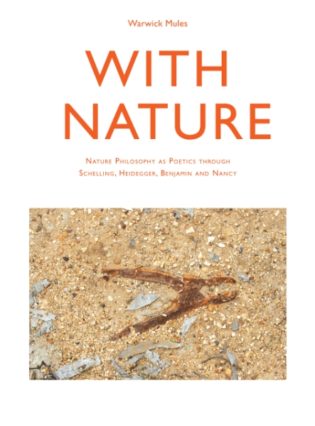 With Nature: Nature Philosophy as Poetics through Schelling, Heidegger, Benjamin and Nancy