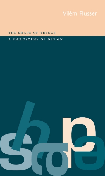 Shape of Things: A Philosophy of Design