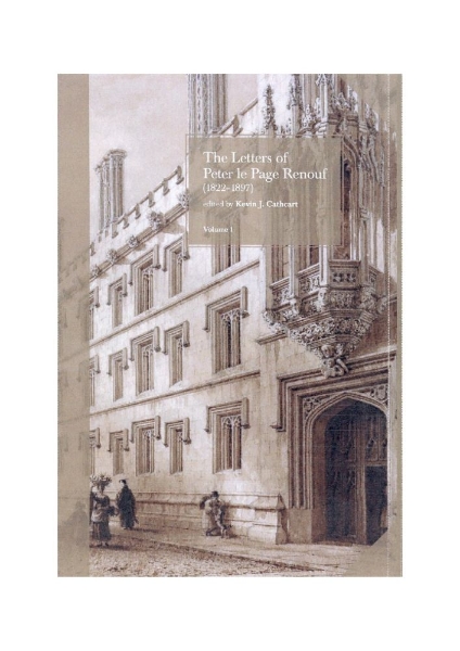 The Letters of Peter Le Page Renouf (1822-97): v. 1: Pembroke College, Oxford (1840-42); St Mary’s College, Oscott (1842-46): v. 1: Pembroke College, Oxford (1840-42); St Mary’s College, Oscott (1842-46)