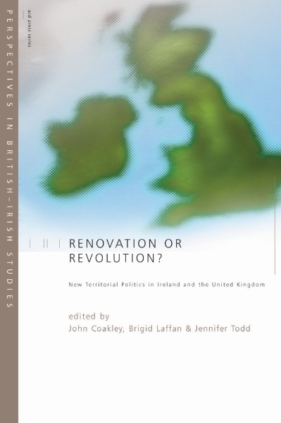 Renovation or Revolution?: New Territorial Politics in Ireland and United Kingdom