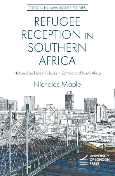 Refugee Reception in Southern Africa: National and Local Policies in Zambia and South Africa