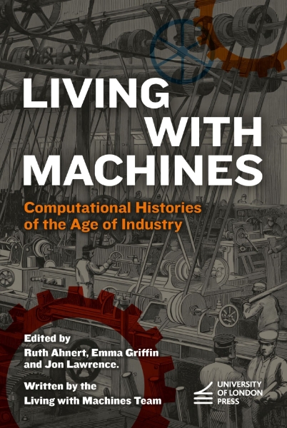 Living with Machines: Computational Histories of the Age of Industry