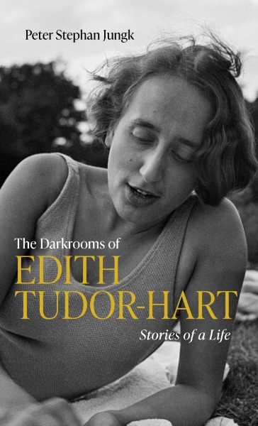 The Darkrooms of Edith Tudor-Hart: Stories of a Life