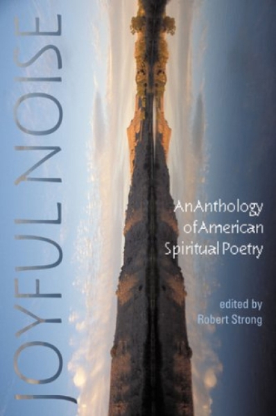 Joyful Noise: An Anthology of American Spiritual Poetry