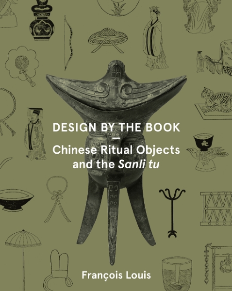 Design by the Book: Chinese Ritual Objects and the Sanli Tu