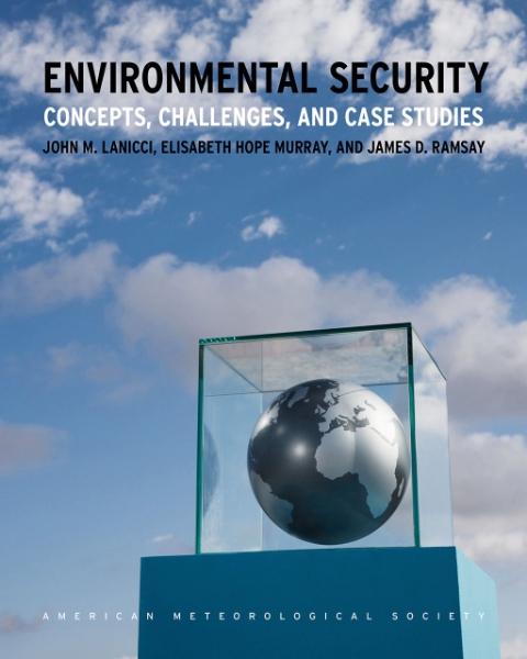 Environmental Security: Concepts, Challenges, and Case Studies