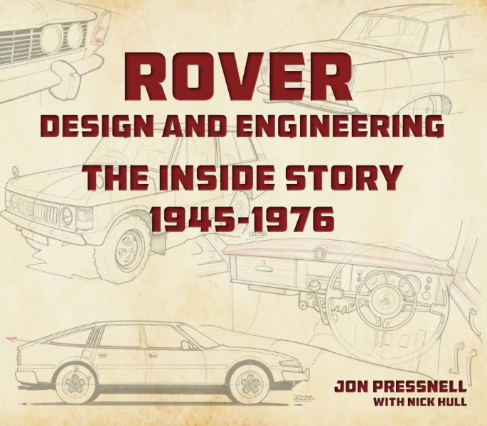 Rover: Design and Engineering: The Inside Story 1945-1976