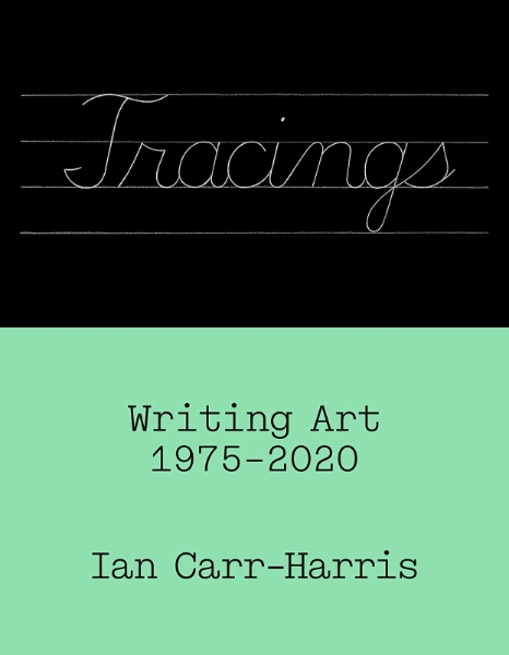 Tracings: Writing Art, 1975–2020