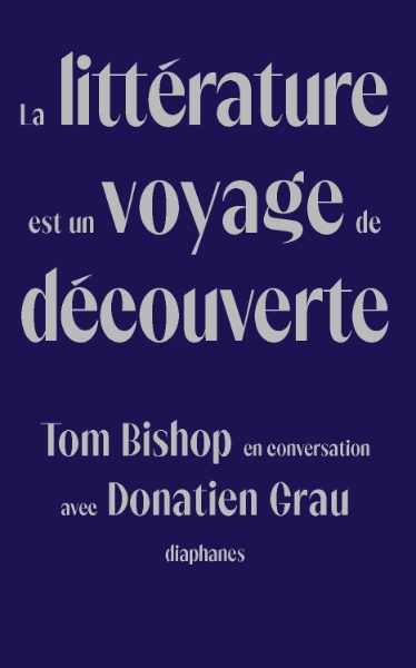 La littérature est un voyage de découverte: Tom Bishop en conversation avec Donatien Grau