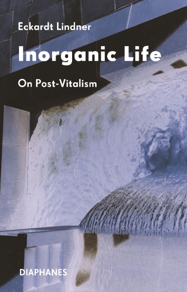 Inorganic Life: On Post-Vitalism