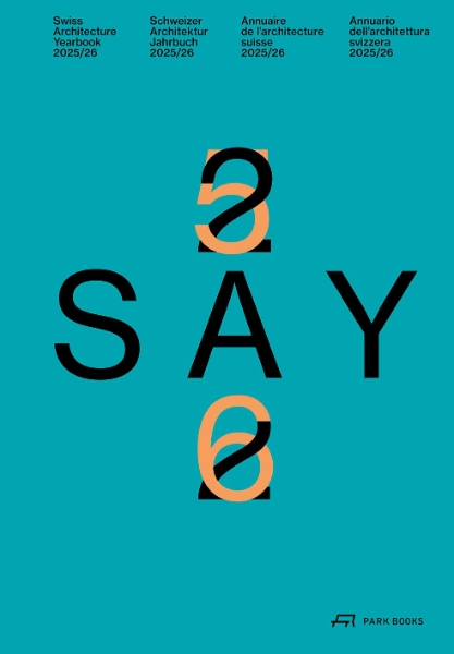 SAY 25/26: Schweizer Architektur Jahrbuch 2025/26