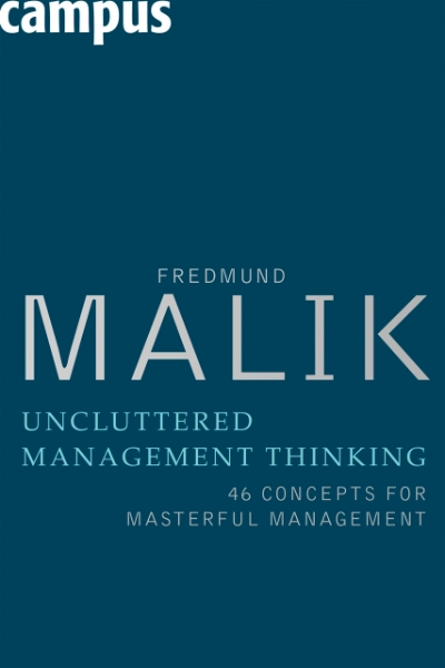 Uncluttered Management Thinking: 46 Concepts for Masterful Management