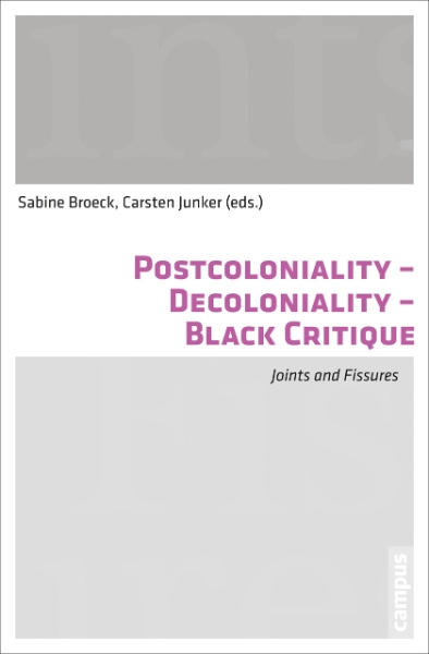 Postcoloniality-Decoloniality-Black Critique: Joints and Fissures